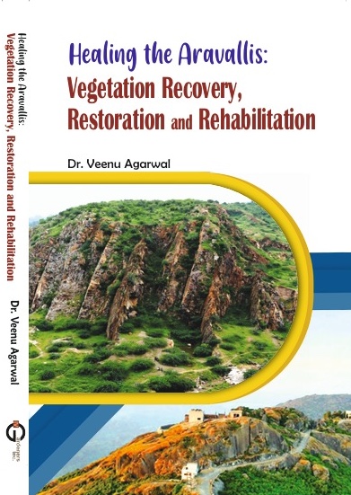 Healing the Aravallis: Vegetation Recovery, Restoration and Rehabilitation