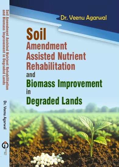 Soil Amendment Assisted Nutrient Rehabilitation and Biomass Improvement in Degraded Lands